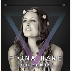 Keep Me Wild mp3 Album by Fiona Hare