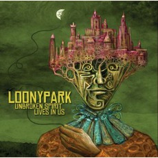 Unbroken Spirit Lives In Us mp3 Album by Loonypark
