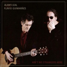Ain't No Strangers Here mp3 Album by Alamo Leal & Flávio Guimarães