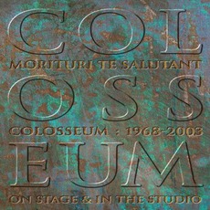 Morituri Te Salutant mp3 Artist Compilation by Colosseum (GBR)