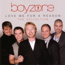 Love Me For A Reason: The Collection mp3 Artist Compilation by Boyzone