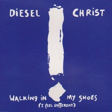 Walking In My Shoes (I Feel Different) mp3 Single by Diesel Christ