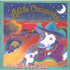 Little Cowpoke mp3 Album by Nickel Creek