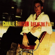 Life Of The Party mp3 Album by Charlie Robison