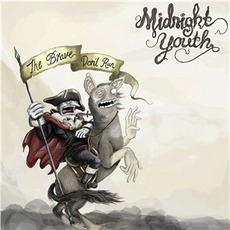 The Brave Don't Run mp3 Album by Midnight Youth