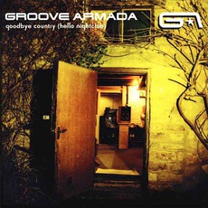Goodbye Country (Hello Nightclub) mp3 Album by Groove Armada