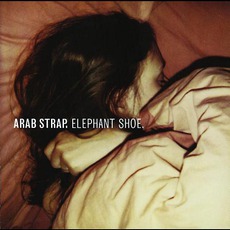 Elephant Shoe mp3 Album by Arab Strap