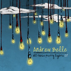 All Those Pretty Lights EP mp3 Album by Andrew Belle