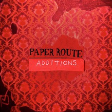 Additions (Remixes) mp3 Remix by Paper Route