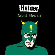 Dead Media (Re-Issue) mp3 Album by Hefner
