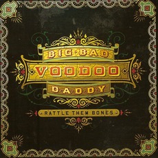 Rattle Them Bones mp3 Album by Big Bad Voodoo Daddy