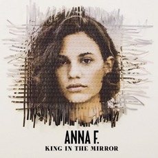 King In The Mirror mp3 Album by Anna F.