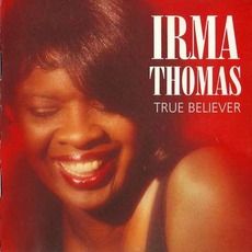 True Believer mp3 Album by Irma Thomas