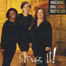 Sing It! mp3 Album by Marcia Ball, Irma Thomas And Tracy Nelson