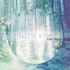 Pine Trails (Deluxe Edition) mp3 Album by Satellite Stories