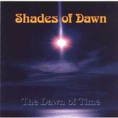 The Dawn Of Time mp3 Album by Shades Of Dawn