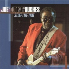 Stuff Like That mp3 Album by Joe "Guitar" Hughes