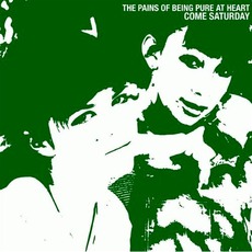 Come Saturday EP mp3 Album by The Pains Of Being Pure At Heart