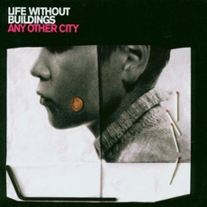 Any Other City mp3 Album by Life Without Buildings