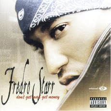 Don't Get Mad Get Money mp3 Album by Fredro Starr