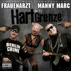 Hart An Der Grenze mp3 Album by Frauenarzt & Manny Marc