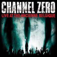Live At The Ancienne Belgique mp3 Live by Channel Zero