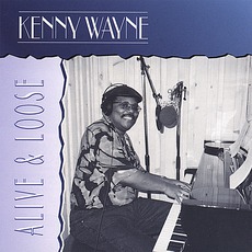 Alive & Loose mp3 Album by Kenny Wayne