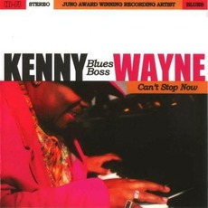 Can't Stop Now mp3 Album by Kenny 'Blues Boss' Wayne