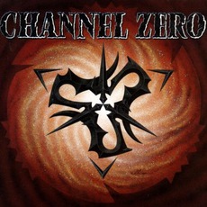Channel Zero mp3 Album by Channel Zero