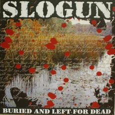 Buried And Left For Dead mp3 Album by Slogun