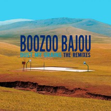 Dust My Grains - The Remixes mp3 Remix by Boozoo Bajou