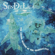 The Fabled Voyages Of The Sendelicans mp3 Album by Sendelica