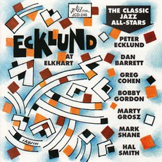 Ecklund At Elkhart The Classic All-Stars mp3 Album by Peter Ecklund