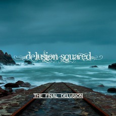 The Final Delusion mp3 Album by Delusion Squared