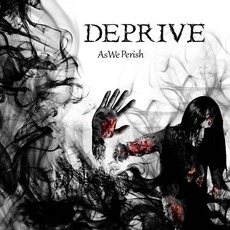 As We Perish mp3 Album by Deprive