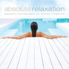 Absolute Relaxation mp3 Album by Andrew Fitzgerald