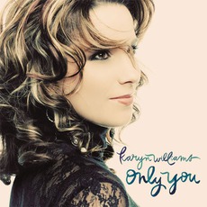 Only You mp3 Album by Karyn Williams
