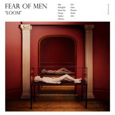 Loom mp3 Album by Fear Of Men