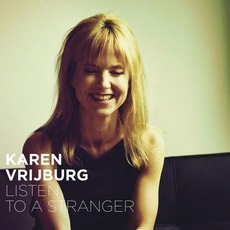 Listen To A Stranger mp3 Album by Karen Vrijburg