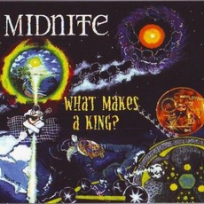 What Makes A King? mp3 Album by Midnite