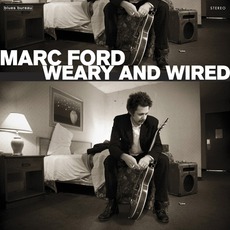 Weary And Wired mp3 Album by Marc Ford