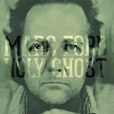 Holy Ghost mp3 Album by Marc Ford