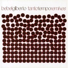 Tanto Tempo: Remixes mp3 Remix by Bebel Gilberto