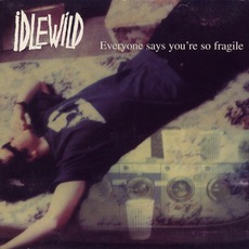 Everyone Says You're So Fragile mp3 Single by Idlewild