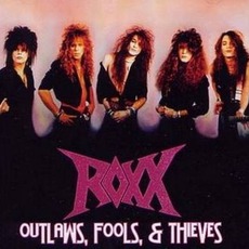 Outlaws, Fools, & Thieves mp3 Album by Roxx