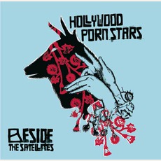 Beside The Satellites mp3 Album by Hollywood Porn Stars