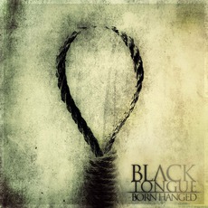 Born Hanged mp3 Album by Black Tongue