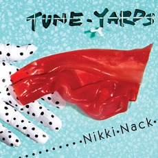 Nikki Nack mp3 Album by tUnE-yArDs