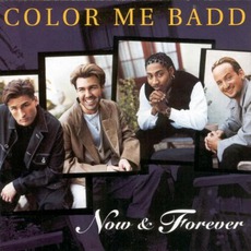 Now & Forever mp3 Album by Color Me Badd