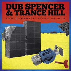 The Clashification Of Dub mp3 Album by Dub Spencer & Trance Hill